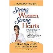 Strong Women, Strong Hearts: Proven Strategies To Prevent And Reverse Heart Disease Now by Miriam E. Nelson; Lawrence Lindner; Alice H. Lichtenstein 